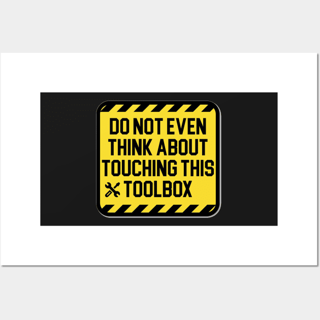 Don't Touch This Toolbox Wall Art by  The best hard hat stickers 